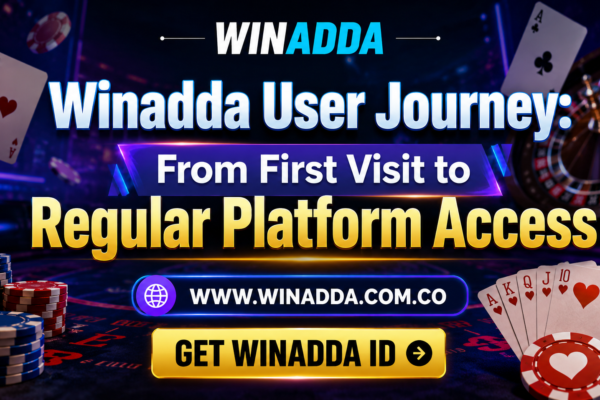 Winadda User Journey From First Visit to Regular Platform Access